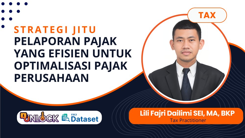 Strategi Jitu Pelaporan Pajak yang Efisien untuk Optimalisasi Pajak Perusahaan