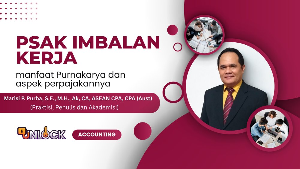 PSAK Imbalan Kerja, manfaat Purnakarya dan aspek perpajakannya