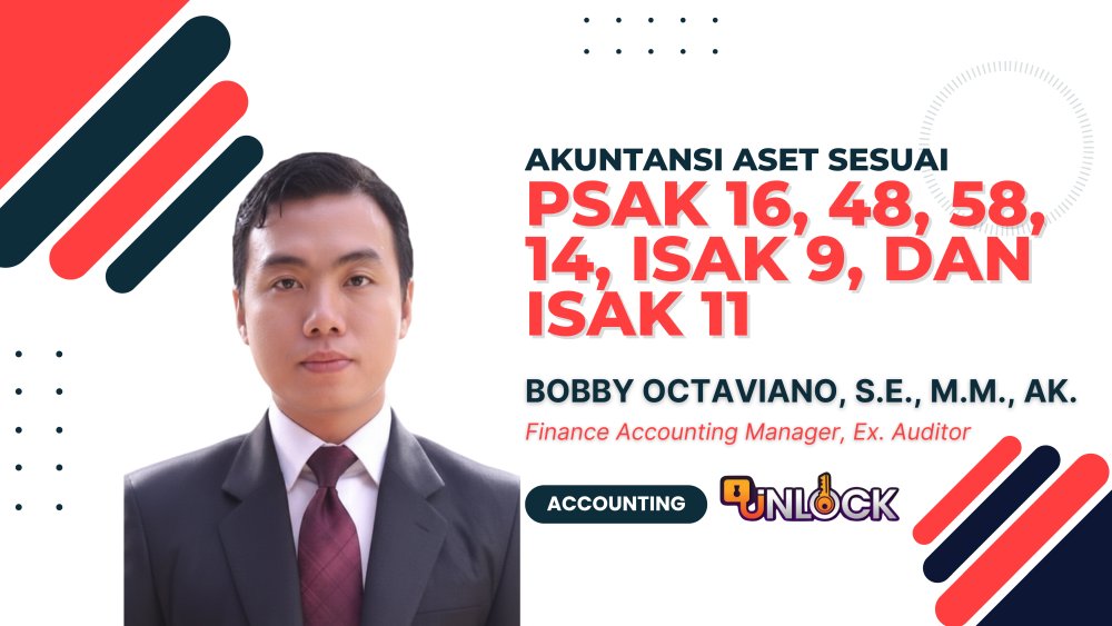 Akuntansi Aset sesuai PSAK 16, 48, 58, 14, ISAK 9, dan ISAK 11